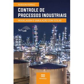 Controle-de-Processos-Industriais:-modelagem-e-simulacao-com-scilab