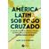 America-Latina-sob-o-Fogo-Cruzado