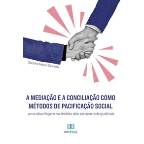 A-mediacao-e-a-conciliacao-como-metodos-de-pacificacao-social