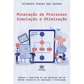 Mineracao-de-Processos-?-Simulacao-e-Otimizacao