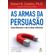 As-armas-da-persuasao