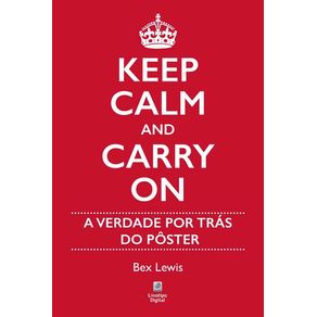 Keep-Calm-And-Carry-On---A-Verdade-Por-Tras-do-Poster