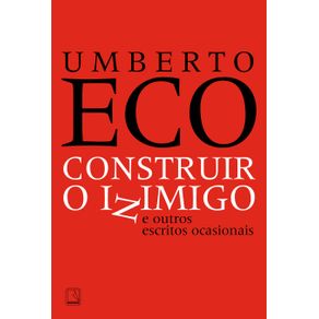 Construir-o-inimigo-e-outros-escritos-ocasionais