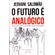 O-Futuro-e-Analogico