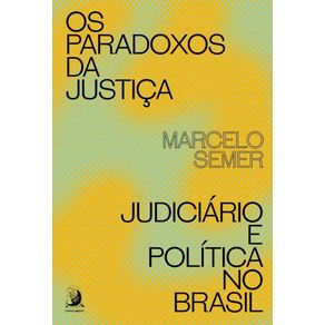 Os-Paradoxos-da-Justica---Judiciario-e-Politica-no-Brasil