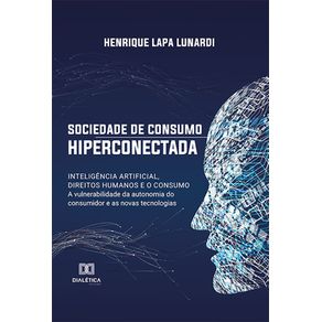 Sociedade-de-consumo-hiperconectada--inteligencia-artificial-direitos-humanos-e-o-consumo