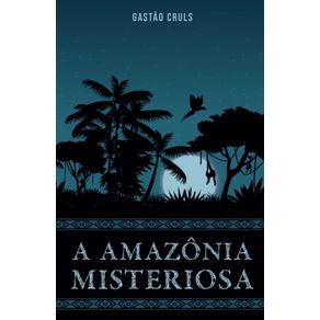 A-Amazonia-Misteriosa