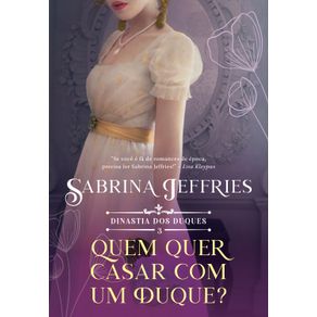 Quem-quer-se-casar-com-um-duque?-(Dinastia-dos-duques-–-Livro-3)