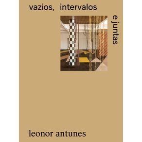 Leonor-Antunes--vazios-intervalos-e-juntas