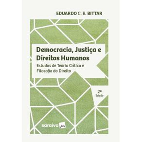 Democracia-Justica-e-Direitos-Humanos---Estudos-de-Teoria-Critica-e-Filosofia-do-Direito