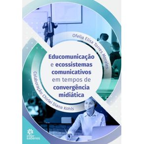 Educomunicacao-e-Ecossistemas-Comunicativos-em-Tempos-de-Convergencia-Midiatica