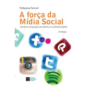 A-forca-da-midia-social:-Interface-e-linguagem-jornalistica-no-ambiente-digital