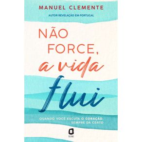 Nao-force-a-vida-flui