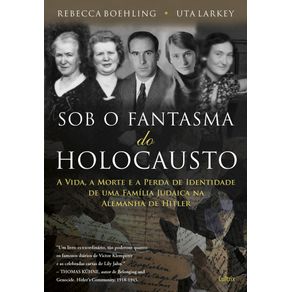 Sob-O-Fantasma-Do-Holocausto---A-Vida-a-morte-e-a-perda-de-identidade-de-uma-familia-Judaica-na-Alemanha-de-Hitler
