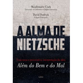 Alma-De-Nietzsche--A----Uma-nova-e-provocativa-interpretacao-da-obra-Alem-do-bem-e-do-mal