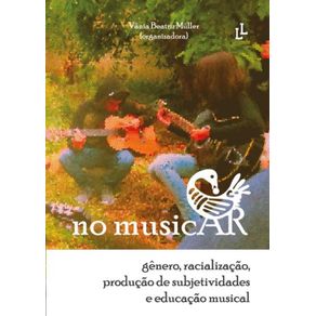 No-musicAR--Genero-racializacao-producao-de-subjetividades-e-educacao-musical