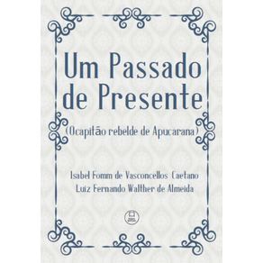 Um-passado-de-presente--o-Capitao-Rebelde-de-Apucarana-