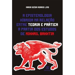 A-epistemologia-hibrida-na-relacao-entre-teoria-e-pratica-a-partir-dos-estudos-de-Mikhail-Bakhtin