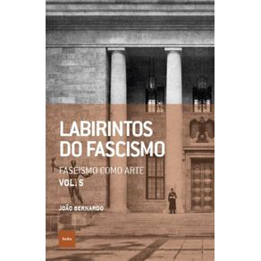 Labirintos-do-fascismo--Fascismo-como-arte