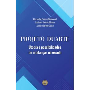 Projeto-Duarte---Utopia-e-possibilidades-de-mudancas-na-escola