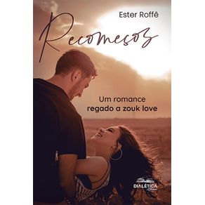 Recomecos:-Um-romance-regado-a-zouk-love