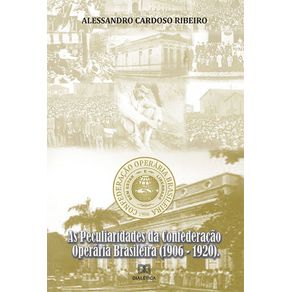 As-Peculiaridades-da-Confederacao-Operaria-Brasileira--1906-1920-