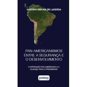Pan-americanismos-entre-a-seguranca-e-o-desenvolvimento---A-operacao-Pan-americana-e-a-Alianca-para-o-progresso
