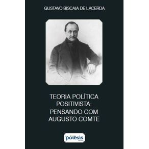 Teoria-politica-positivista---Pensando-com-Augusto-Comte