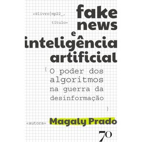Fake-News:-o-poder-dos-algoritmos-na-guerra-da-desinformacao