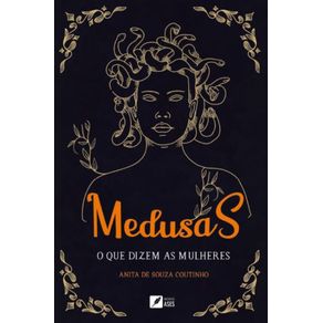 Medusas-–-O-que-dizem-as-mulheres-que-nao