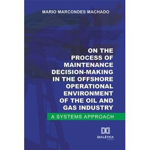 On-the-process-of-maintenance-decision-making-in-the-offshore-operational-environment-of-the-oil-and-gas-industry