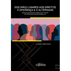 Dos--nao--lugares-aos-direitos-a-diferenca-e-a-alteridade---des-acuendando-narrativas-Trans-no-municipio-de-Sao-Borja-RS-a-partir-de-memorias-e-tradicoes