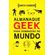 Almanaque-Geek-para-Dominacaoo-do-Mundo