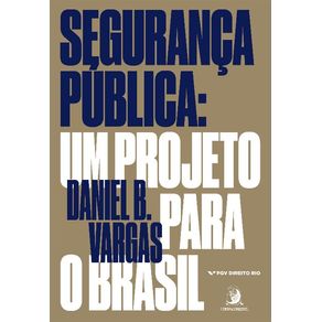 Seguranca-Publica---Um-Projeto-Para-o-Brasil