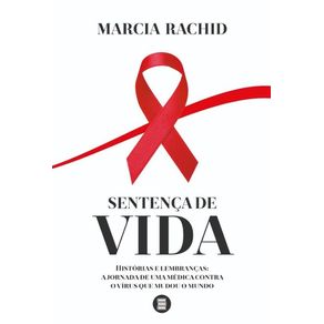 Sentenca-de-Vida---Historias-e-Lembrancas---A-Jornada-de-Uma-Medica-Contra-o-Virus-Que-Mudou-o-Mundo