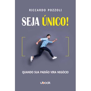 Seja-Unico!-Quando-Sua-Paixao-Vira-Negocio