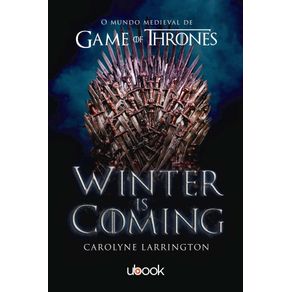 Winter-is-Coming---O-Mundo-Medieval-de-Game-of-Thrones