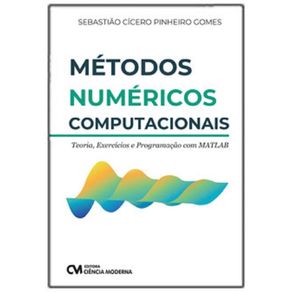 Metodos-Numericos-Computacionais---Teoria-Exercicios-e-Programacao-com-MATLAB