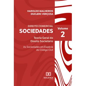 Direito-Comercial---Sociedades--Teoria-Geral-do-Direito-Societario---As-Sociedades-em-Especie-do-Codigo-Civil---Volume-2