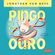 Pingo-em-busca-do-ouro