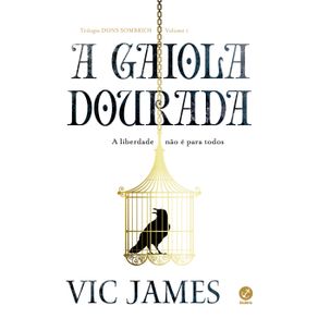 A-gaiola-dourada--Vol.1-Trilogia-Dons-sombrios-