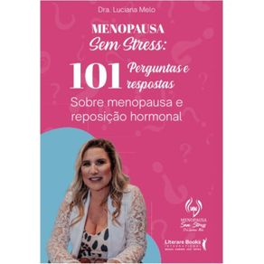 Menopausa-sem-stress--101-perguntas-e-respostas-sobre-menopausa-e-reposicao-hormonal