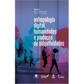 Antropologia-digital-humanidades-e-producao-de-subjetividades