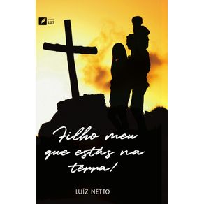Filho-meu-que-estas-na-Terra
