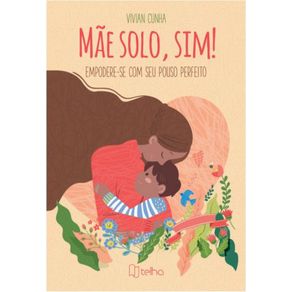 Mae-solo-sim--Empodere-se-com-seu-pouso-perfeito