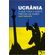 Ucrania:-o-que-Toda-a-Gente-Precisa-de-Saber