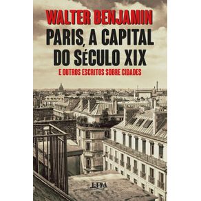 Paris-a-capital-do-seculo-XIX-e-outros-escritos-sobre-cidades
