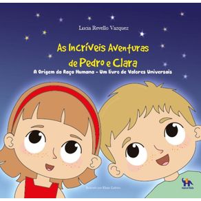 As-incriveis-aventuras-de-Pedro-e-Clara--A-origem-da-raca-humana--um-livro-de-valores-universais