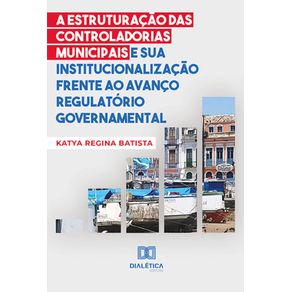 A-estruturacao-das-controladorias-municipais-e-sua-institucionalizacao-frente-ao-avanco-regulatorio-governamental