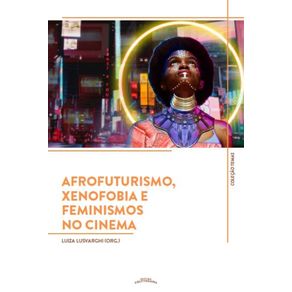 Afrofuturismo-Xenofobia-e-Feminismos-no-Cinema